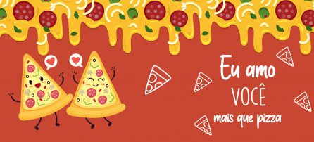 Día de San Valentín - Te amo más que a Pizza
